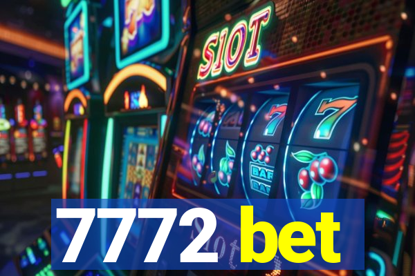 7772 bet